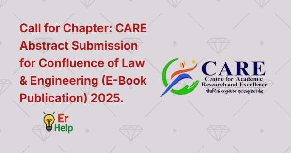 Call for Chapter CARE Abstract Submission for Confluence of Law & Engineering (E-Book Publication) ISBN No.978-81-975308-6-9