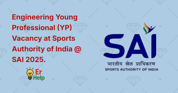 Engineering Young Professional (YP) Vacancy at Sports Authority of India @ SAI 2025.