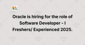 Oracle is hiring for the role of Software Developer - I Freshers Experienced 2025