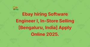 Ebay hiring Software Engineer I, In-Store Selling [Bengaluru, India] Apply Online 2025