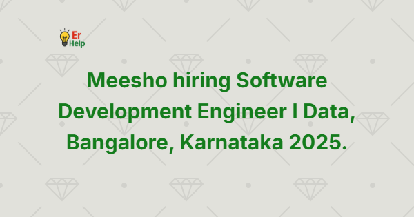 Meesho hiring Software Development Engineer I Data, Bangalore, Karnataka 2025