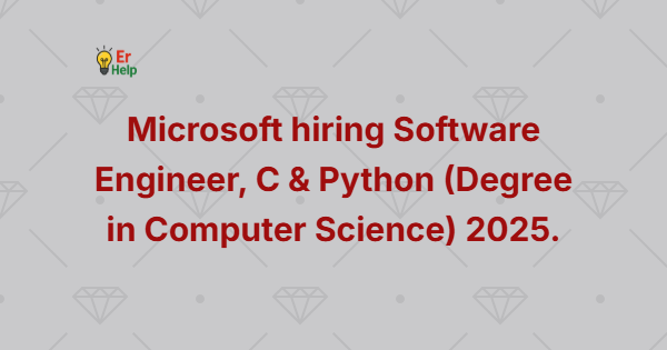 Microsoft hiring Software Engineer, C & Python (Degree in Computer Science) 2025