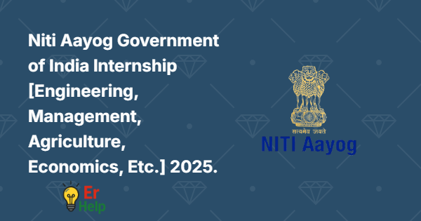 Niti Aayog Government of India Internship [Engineering, Management, Agriculture, Economics, Etc.] 2025