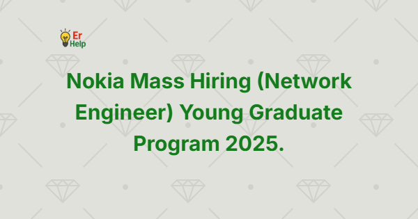 Nokia Mass Hiring (Network Engineer) Young Graduate Program 2025